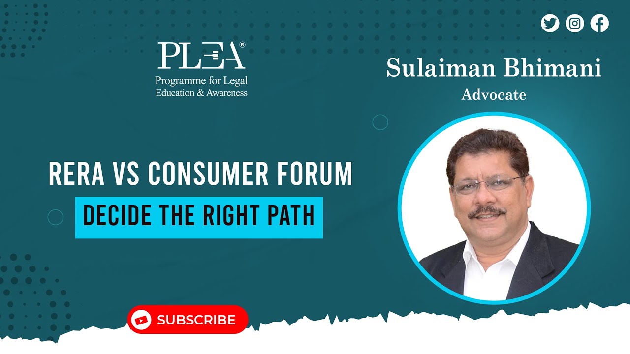RERA vs Consumer Forum: Decide the Right Path by Sulaiman Bhimani