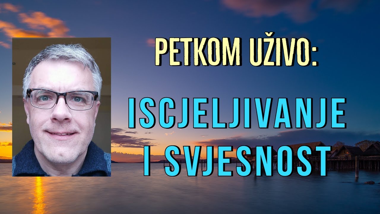 Petkom uživo: &ldquo;Iscjeljivanje i Svjesnost&rdquo;