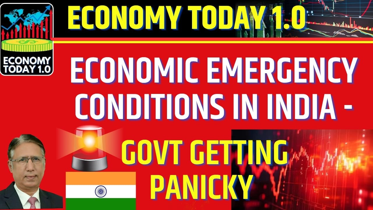 Economic Emergency Conditions in India - Govt Getting Panicky