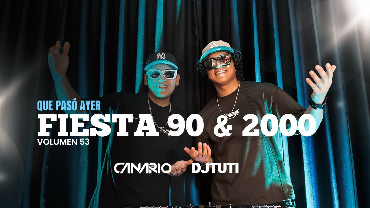QUE PAS&Oacute; AYER VOL53 &ldquo;FIESTA 90 & 2000&rdquo; DJ CANARIO FT @djtutiperu (PACHANGA, CUMBIA, MERENGUE, ETC)