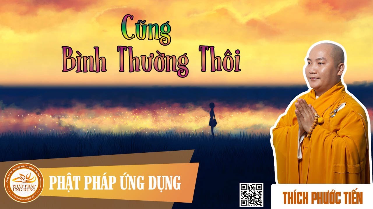 Cũng Bình Thường Thôi (KT63) - Thầy Thích Phước Tiến 2016