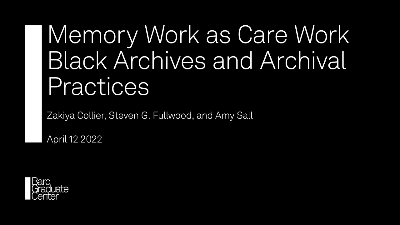 Memory Work as Care Work | Black Archives and Archival Practices