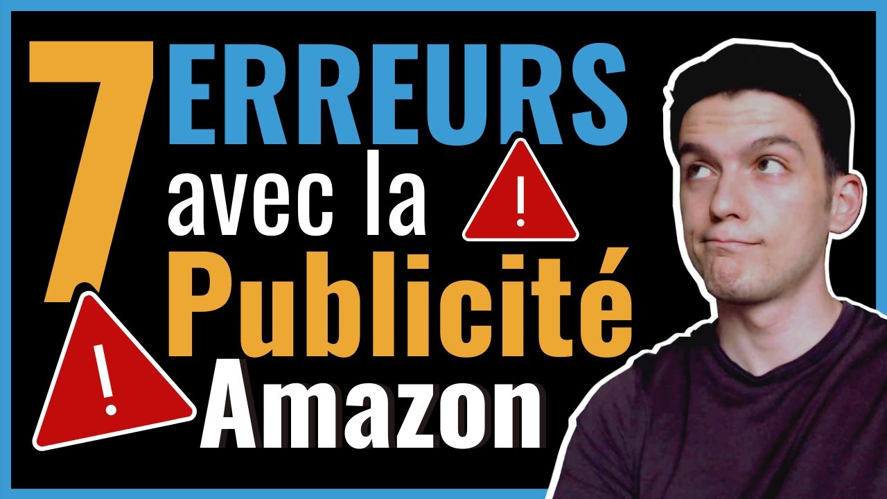 Publicité Amazon : 7 erreurs classiques sur Amazon Advertising