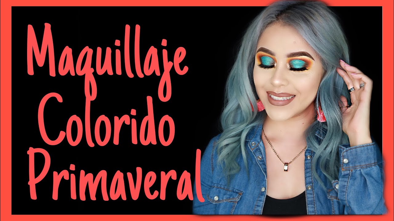 MAQUILLAJE COLORIDO | PRIMAVERA VERANO| COLORFUL SPRING MAKEUP