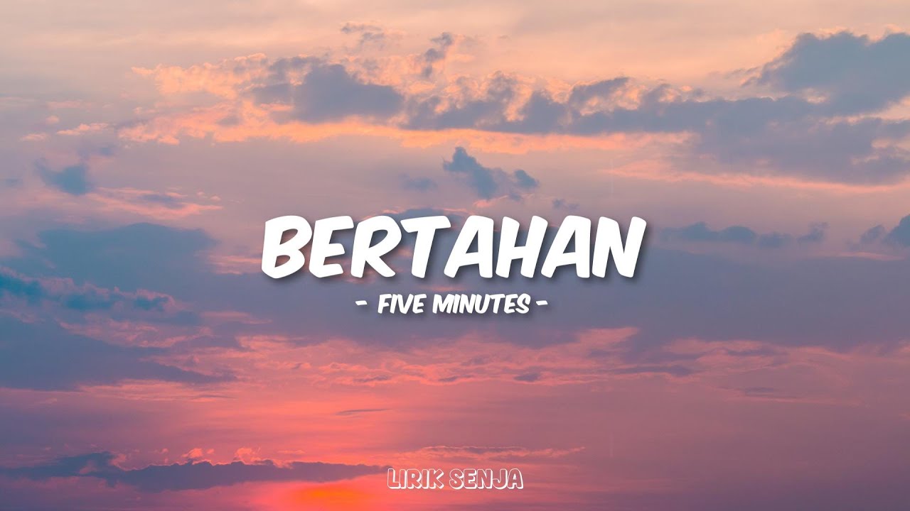 Five Minutes - Bertahan (Lirik)