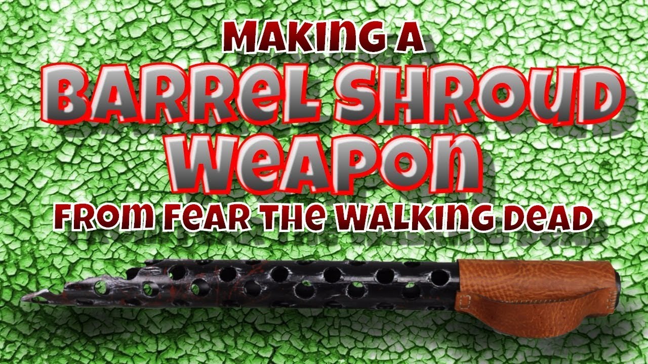 Making a Barrel Shroud Weapon from FTWD