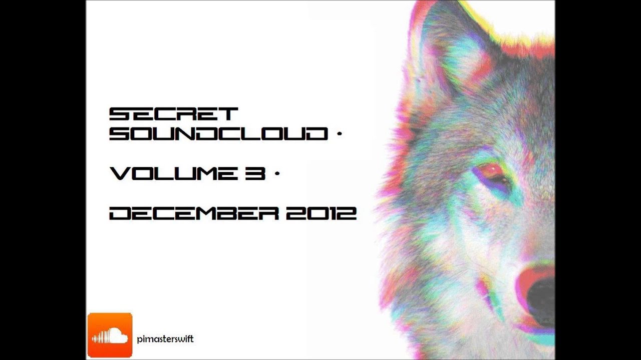 Secret Soundcloud - vol.3  -  Pimasterswift