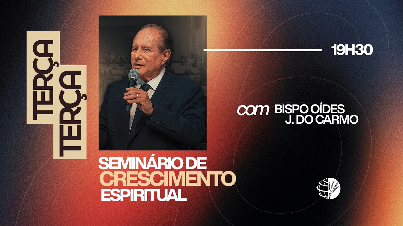 SEMINÁRIO DE CRESCIMENTO ESPIRITUAL ||  -  10/03/2026 - 19:30h