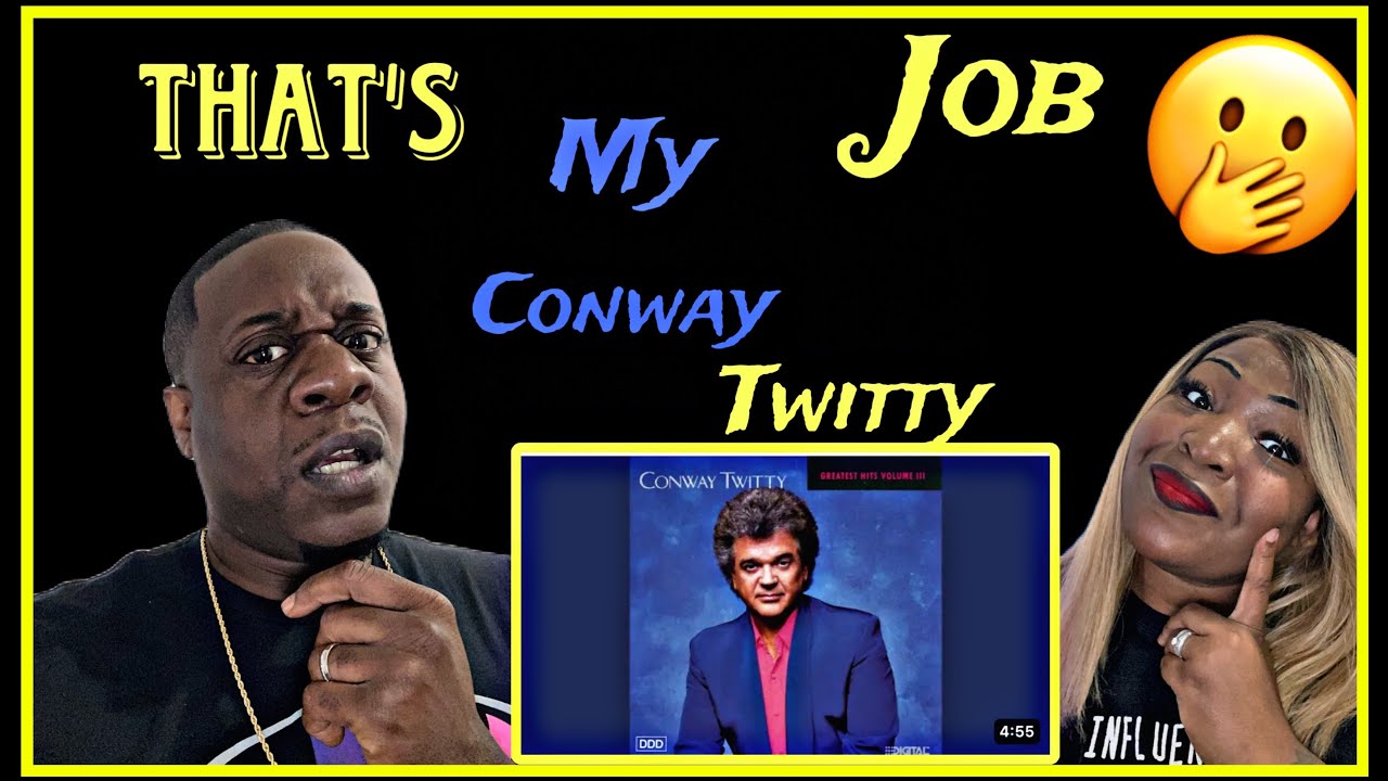 THIS TOUCHED OUR HEARTS!!!  CONWAY TWITTY - THAT'S MY JOB (REACTION)