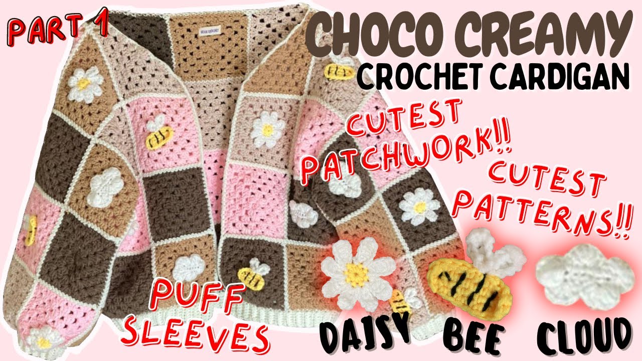 “CHOCO CREAMY” CROCHET PATCHWORK + PUFF SLEEVE CARDIGAN TUTORIAL || Bikin Cardigan Rajut Super Gemes