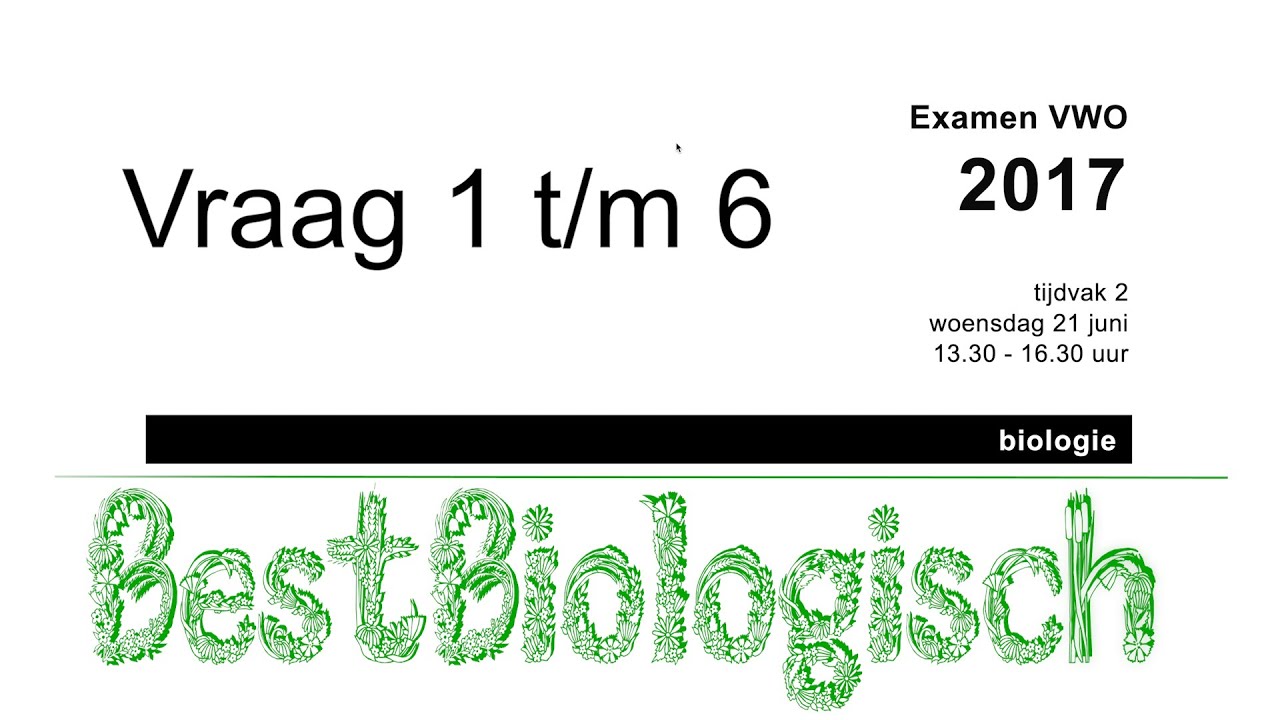 Biologie examen VWO 2017 2e tijdvak vraag 1 t/m 6