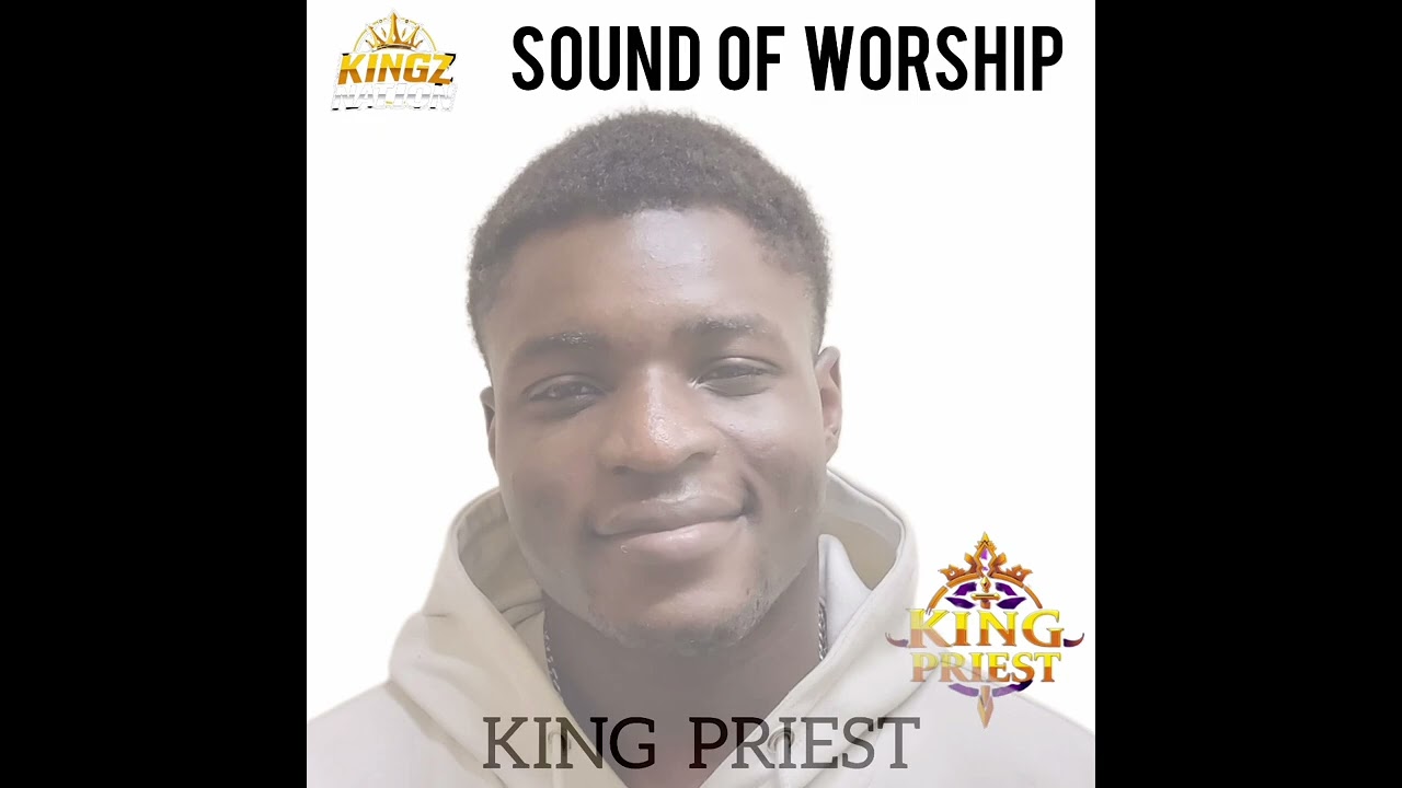 Sound of Worship - King priest | worship song | kingz nation production
