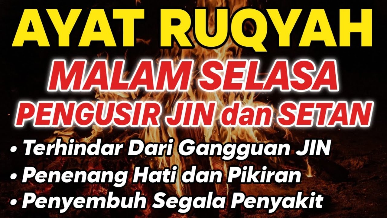RUQYAH MALAM SELASA PELINDUNG DIRI DARI GANGGUAN JIN DAN SETAN