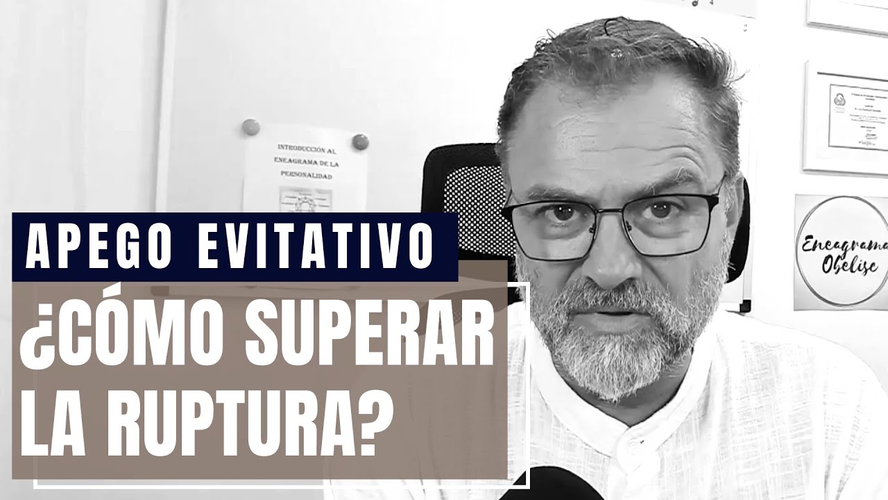 Apego Evitativo. ¿Por qué me cuesta tanto recuperarme si me ha dejado?