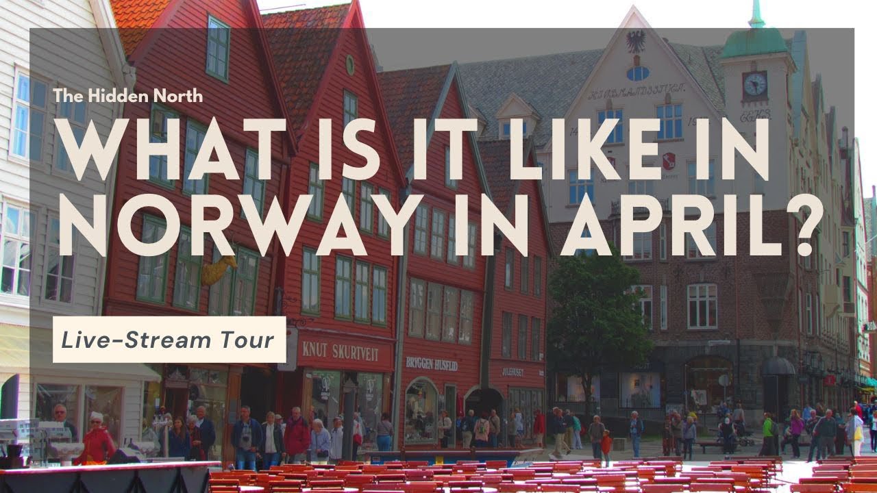 What is it Like in Norway in April?