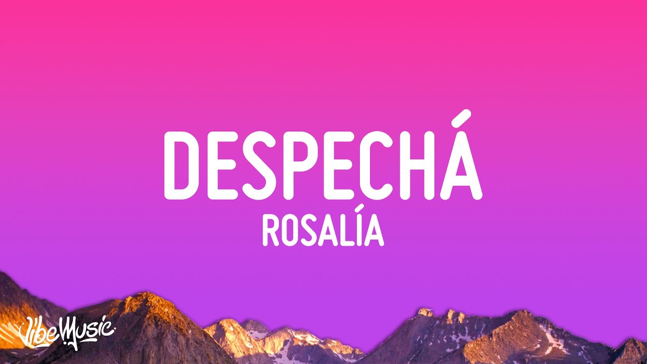 ROSALÍA - DESPECHA (Letra/Lyrics)