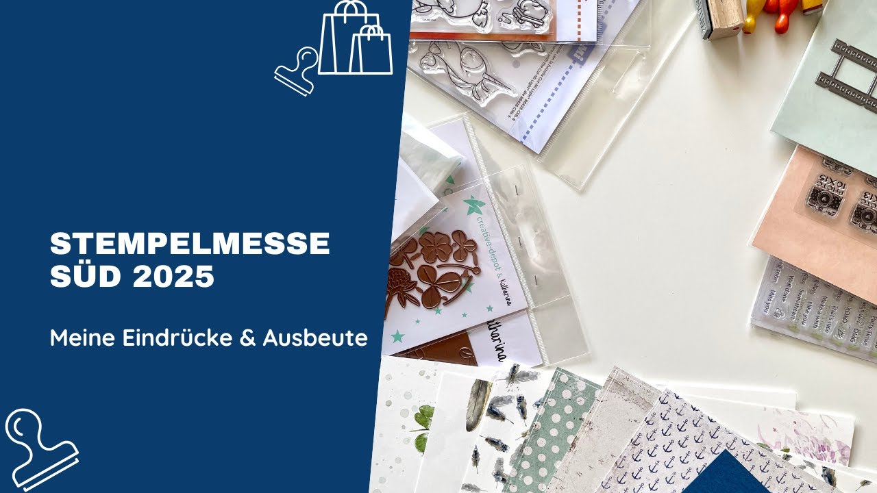 Stempelmesse Süd 2025 - Meine Eindrücke und Ausbeute | Bastel-Haul