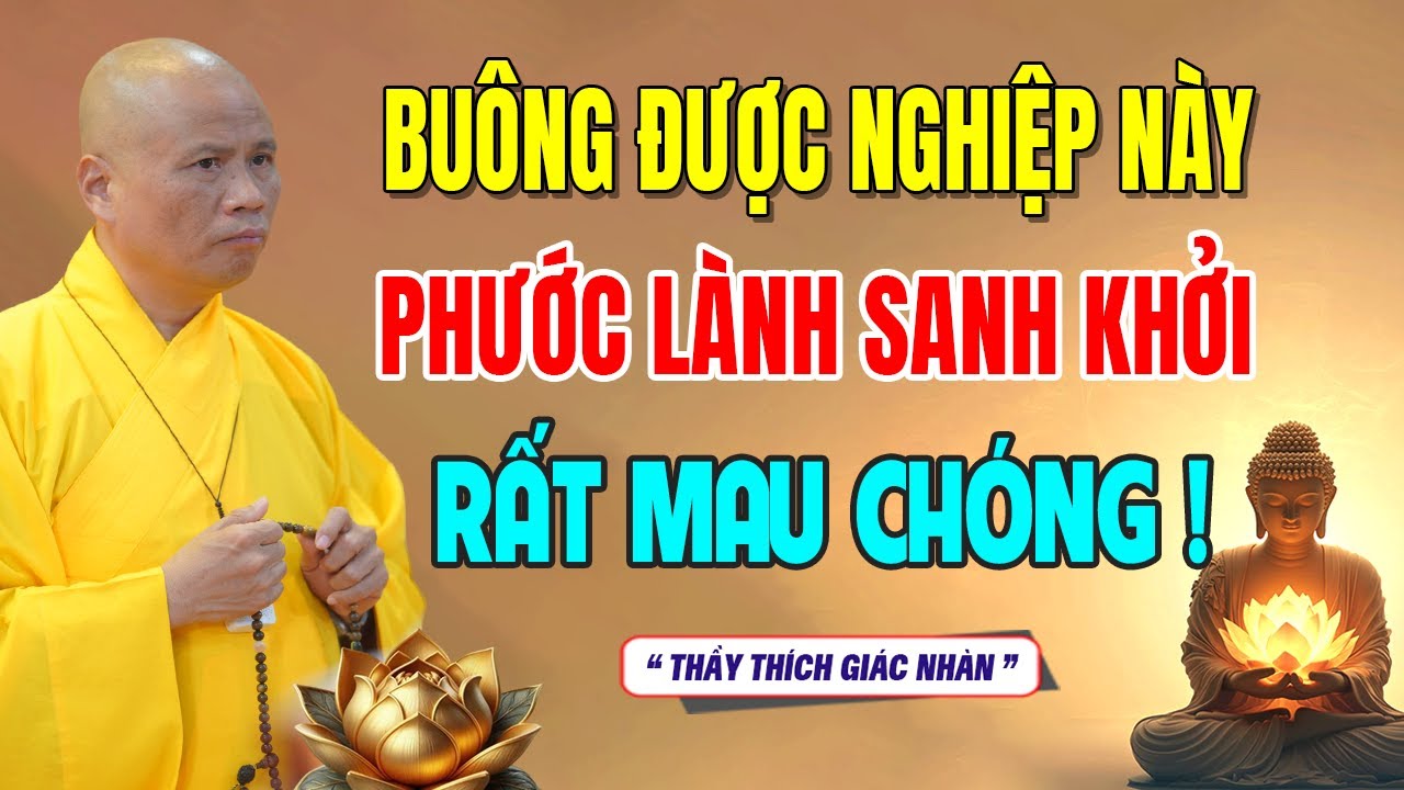 Buông Được Nghiệp Này Phước Lành Sanh Khởi Rất Mau Chóng | Thầy Thích Giác Nhàn