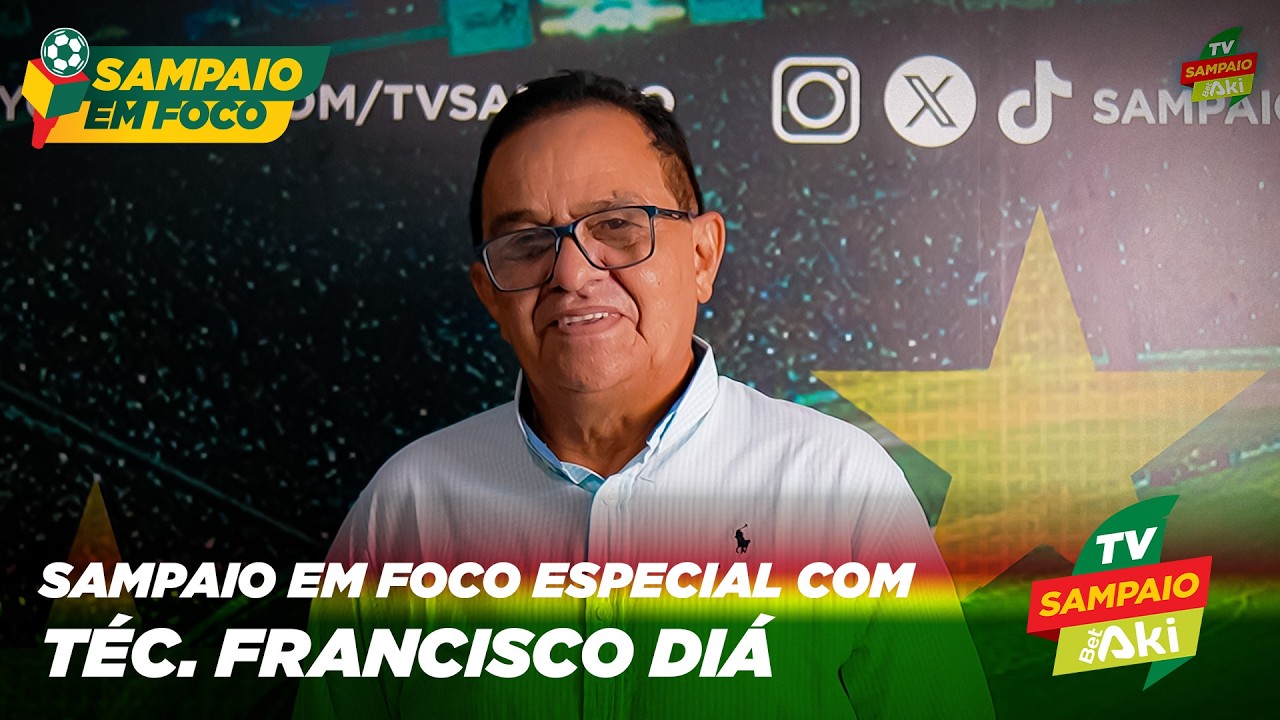 SAMPAIO EM FOCO | ENTREVISTA COM FRANCISCO DIÁ