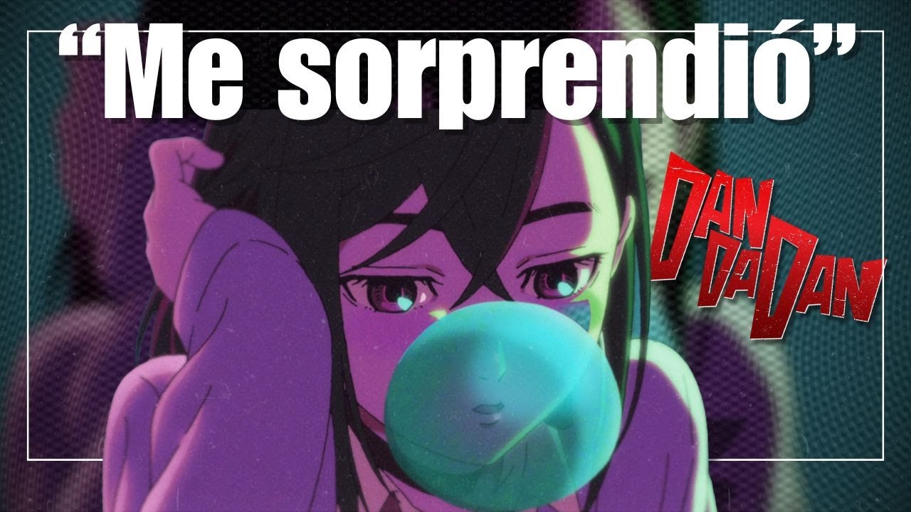 DAN DA DAN ME RECORDO POR QUE AMO EL ANIME... || MI EXPERIENCIA CON DAN DA DAN T.2