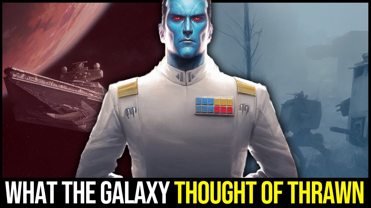 What the Galaxy thought of GRAND ADMIRAL THRAWN (...and his surprising legacy)