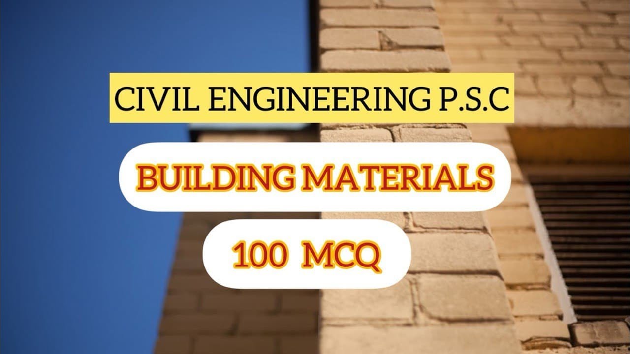 P.S.C | BUILDING MATERIALS | 100 M.C.Q | CIVIL ENGINEERING