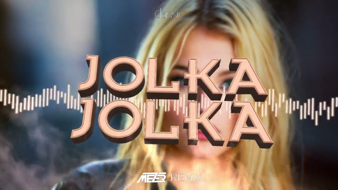 Classic - Jolka Jolka ( MEZER REMIX ) 2022