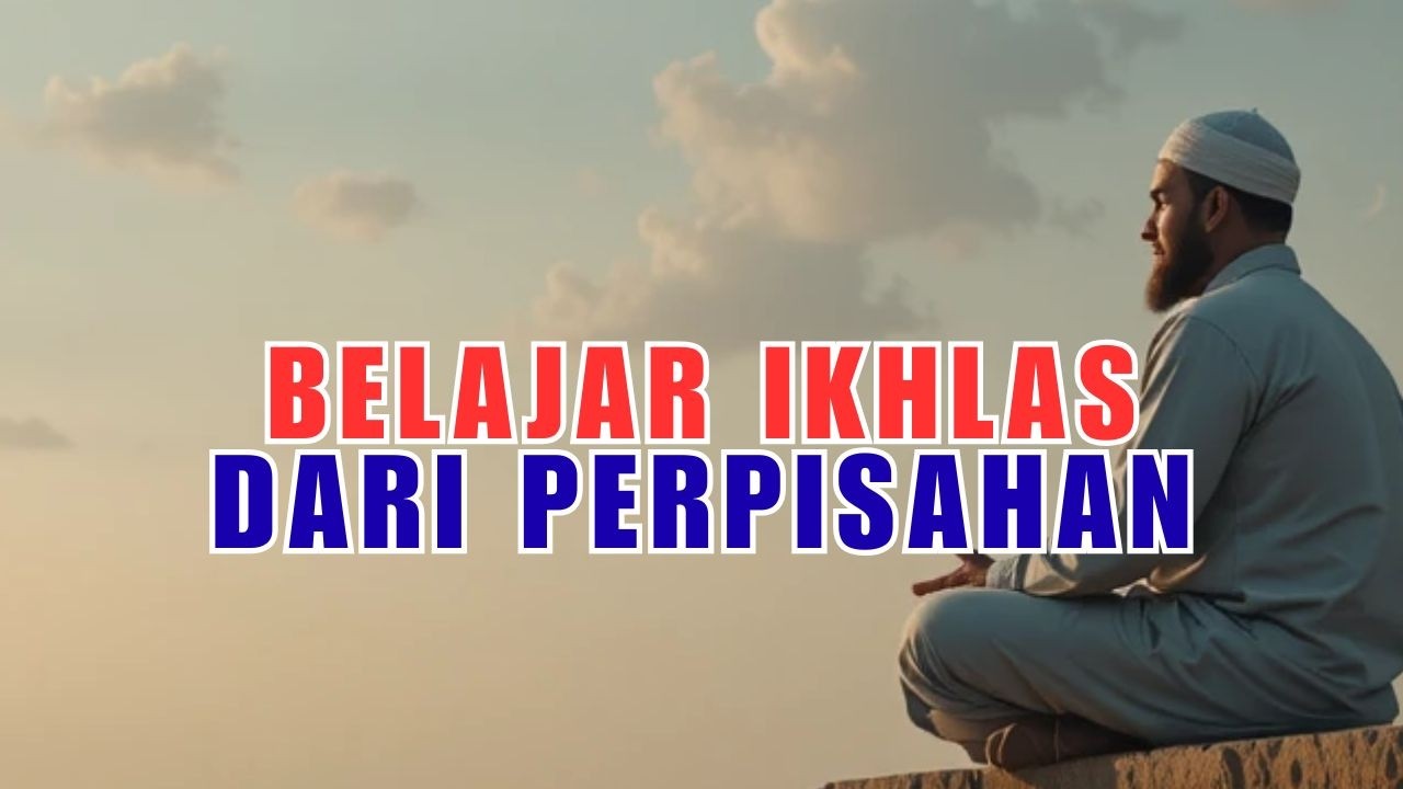 Belajar Ikhlas dari Kehilangan: Saat Allah Mengambil untuk Menenangkan Hati