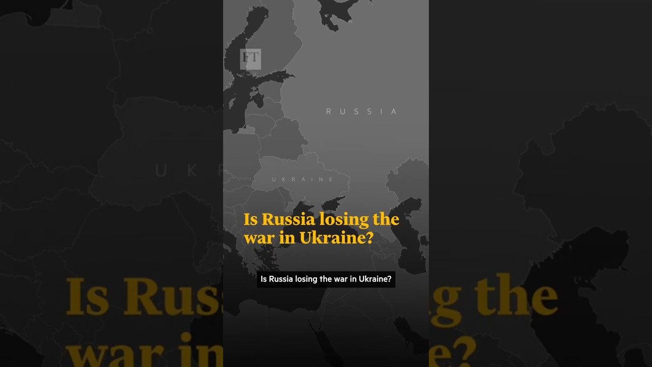 Is Russia losing the war in Ukraine? | FT #shorts