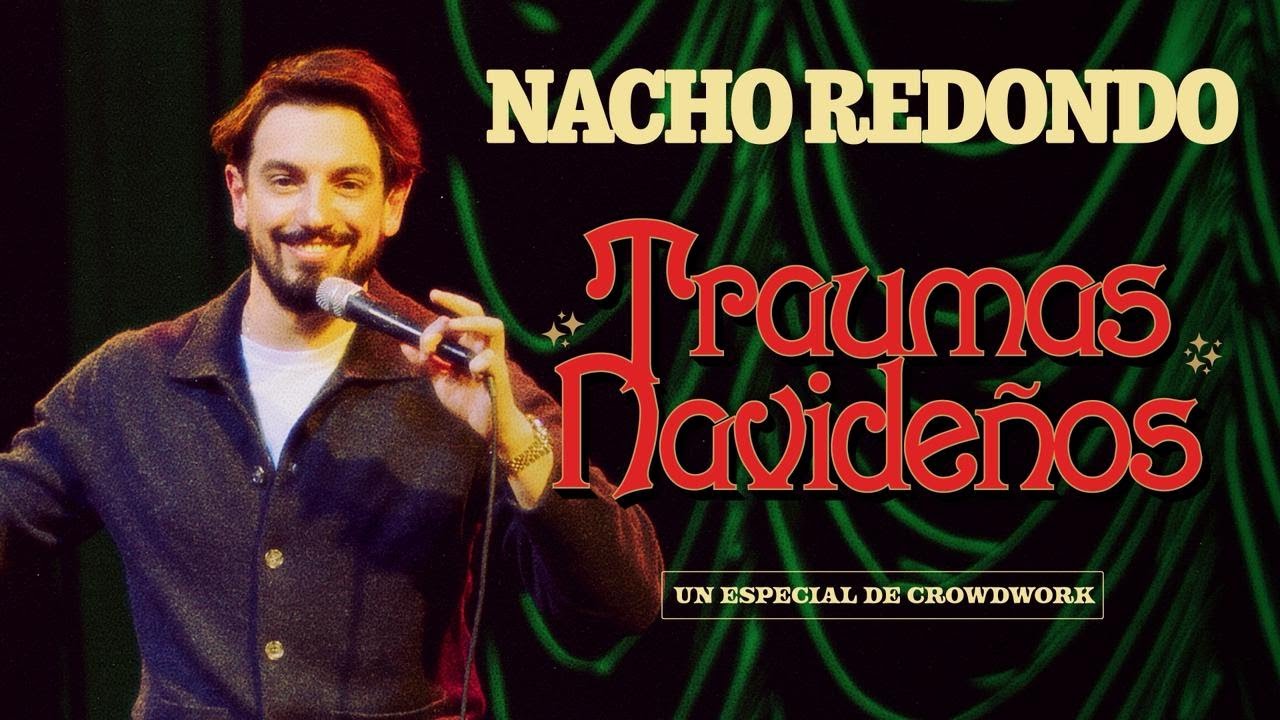 NACHO REDONDO - TRAUMAS NAVIDEÑOS - UN ESPECIAL DE CROWDWORK