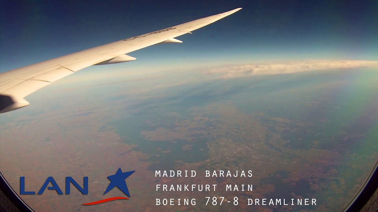Timelapse Flight: Madrid to Frankfurt (LAN Airlines Boeing 787-8 Dreamliner) GoPro
