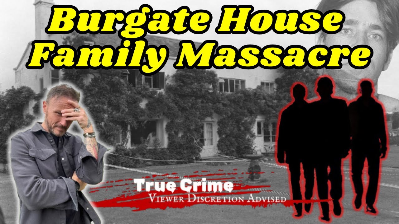 True Crime - Burgate House Family massacre