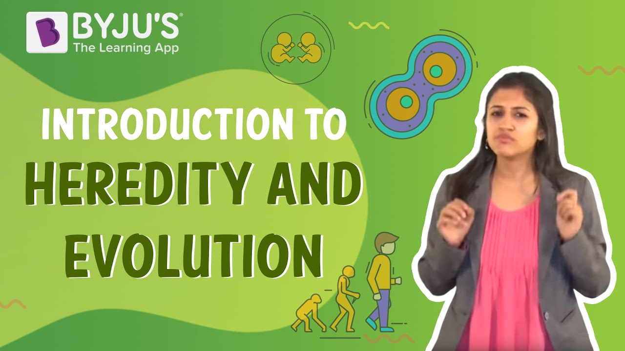 Introduction to Heredity and Evolution | Learn with BYJU'S