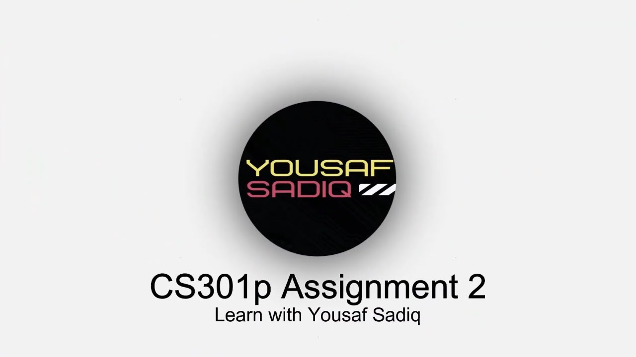 cs301p assignment 2 2023|Cs301p assignment 2 solution 2023 |CS301p assignment 2 july 2023|Sir Yousaf
