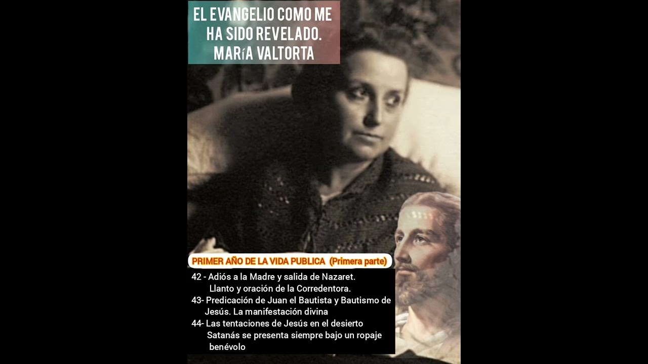 42.43.44. El evangelio como me ha sido revelado. Primer año  vida pública de Jesús. María Valtorta.