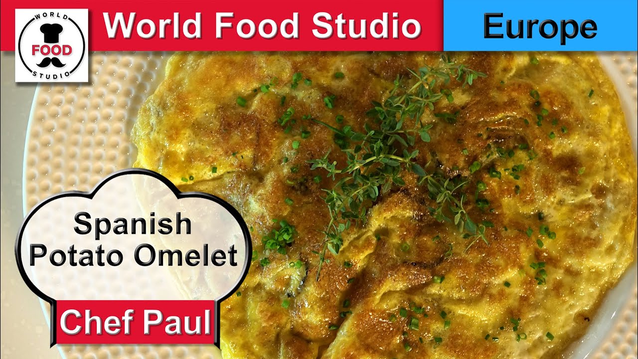 Spanish Potato Omelet - Tortilla De Patata- Chef Paul - World Food Studio