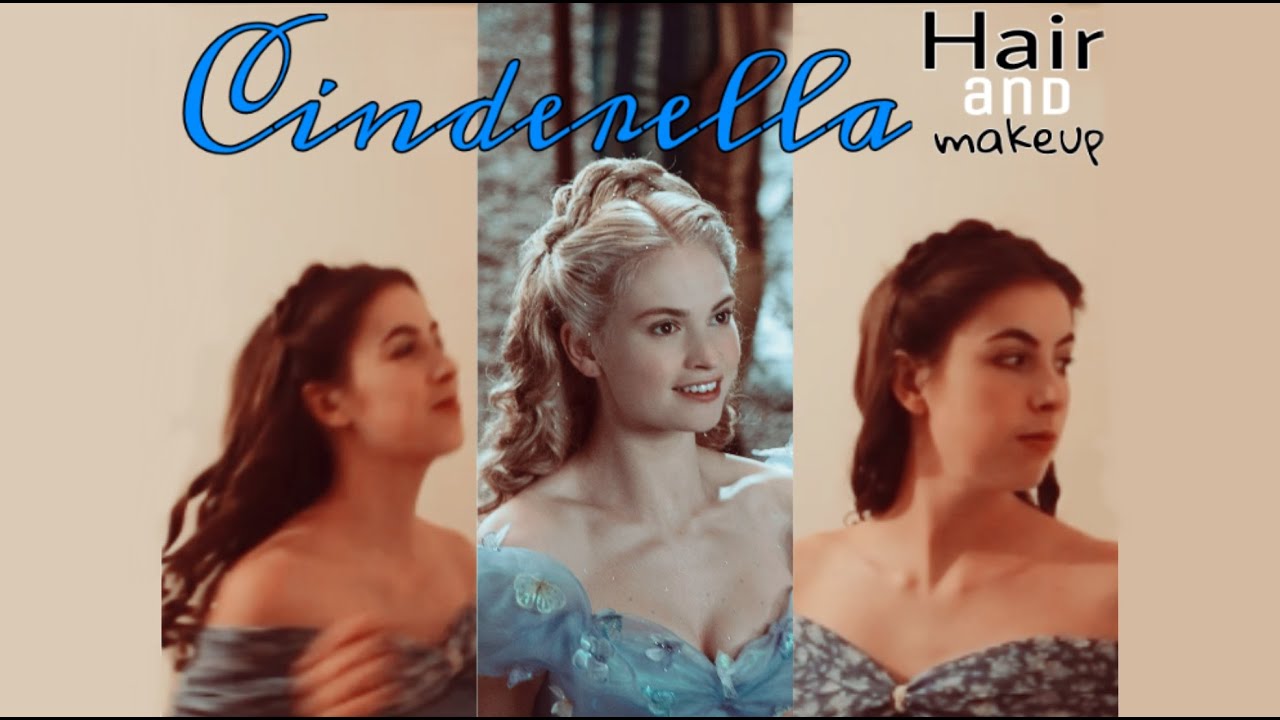 2015 Cinderella Hair and Makeup Tutorial
