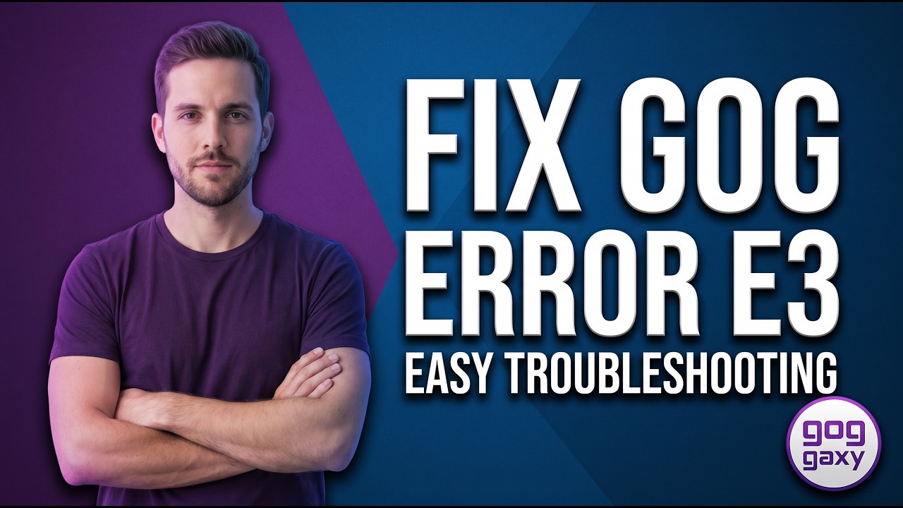 How To Fix GOG Error E3 (Easy Troubleshooting Guide)