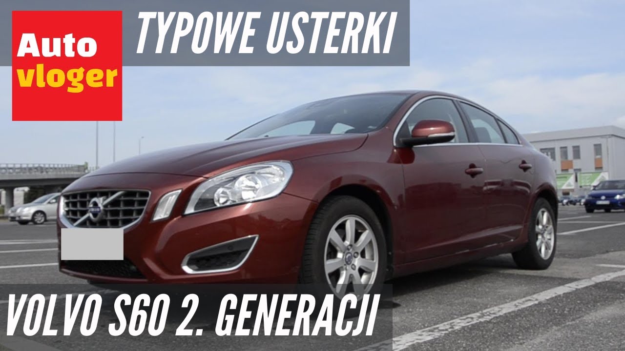 Volvo S60 2 i V60 - typowe usterki