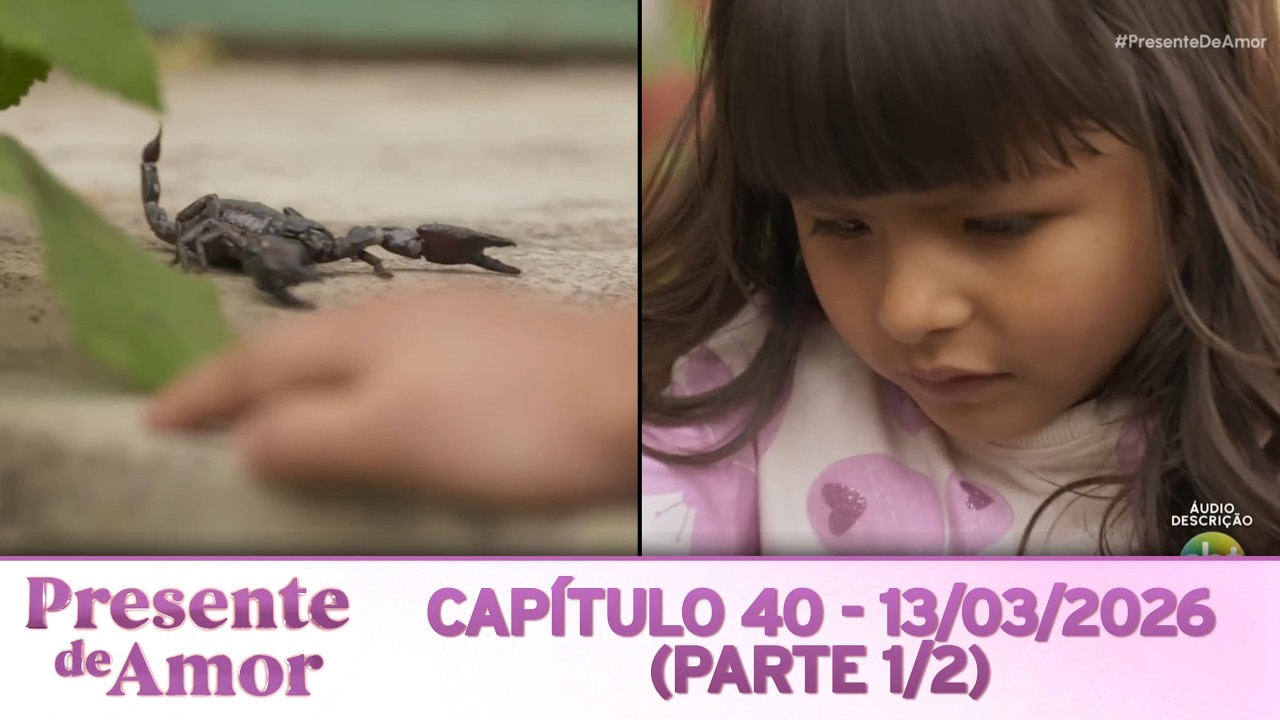 Presente de Amor | Cap&iacute;tulo 40 - 13/03/2026 (PARTE 1/2)