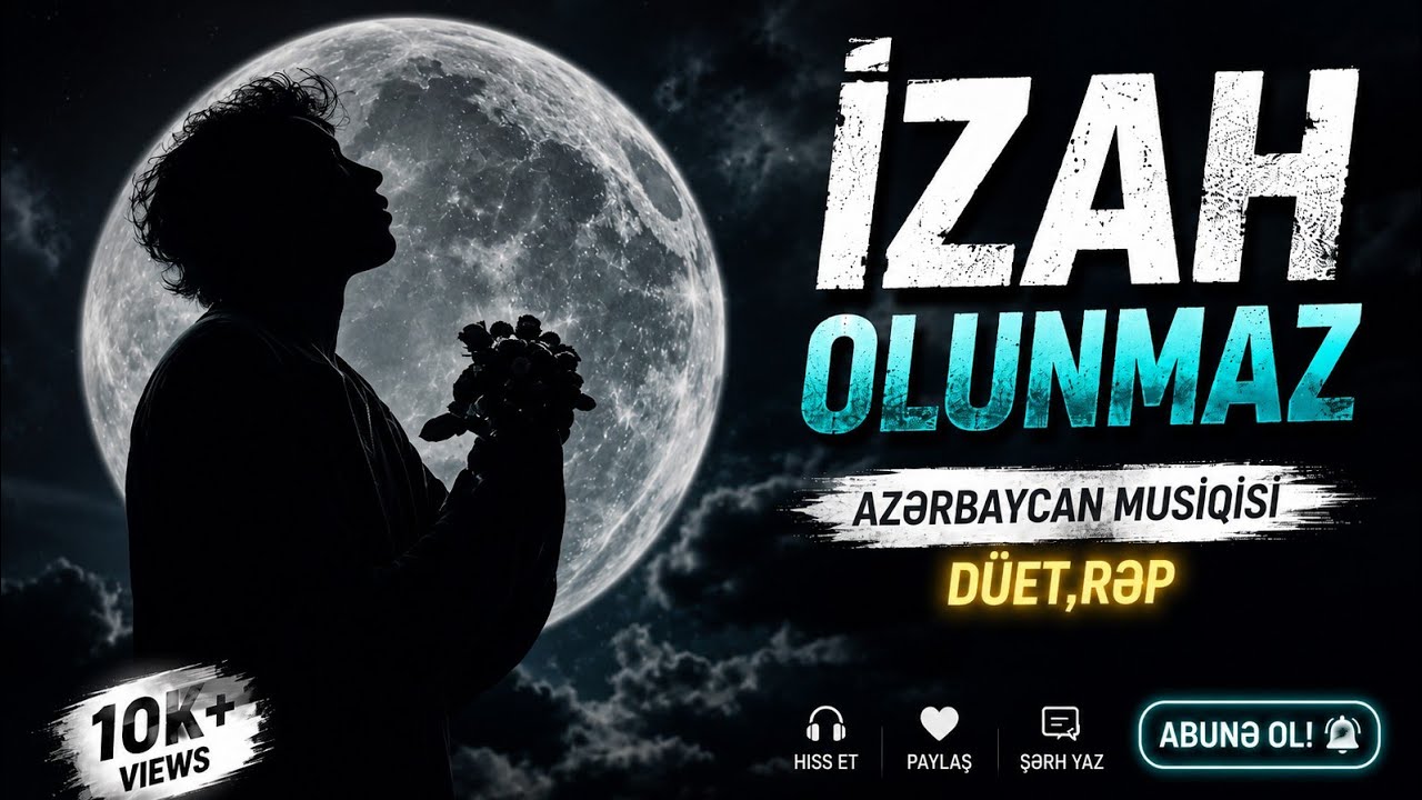 İzah Olunmaz _ Azərbaycan musiqi 🎶