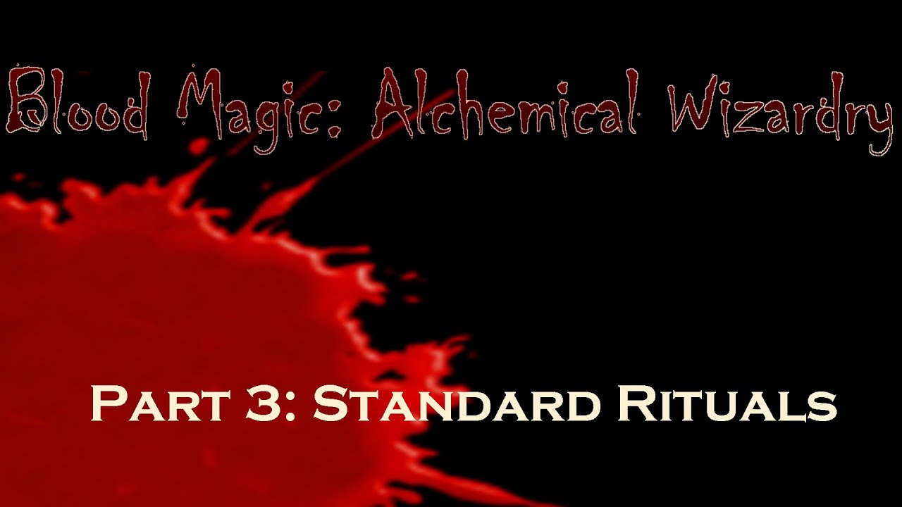 Blood Magic Spotlight 1.7.10 Pt. 3: Standard Rituals
