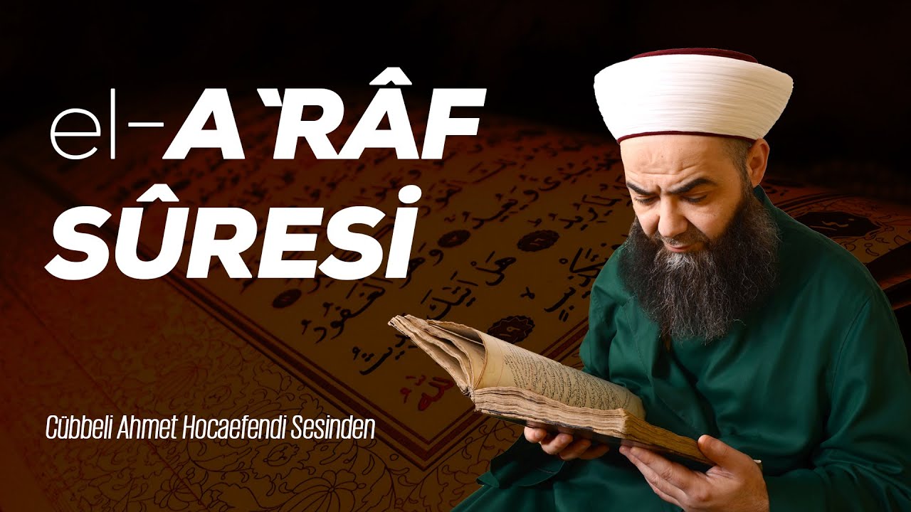 7 el-A'râf Sûresi - Cübbeli Ahmet Hoca