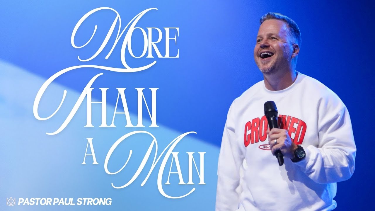More than a Man | Dreamer | Pastor Paul Strong