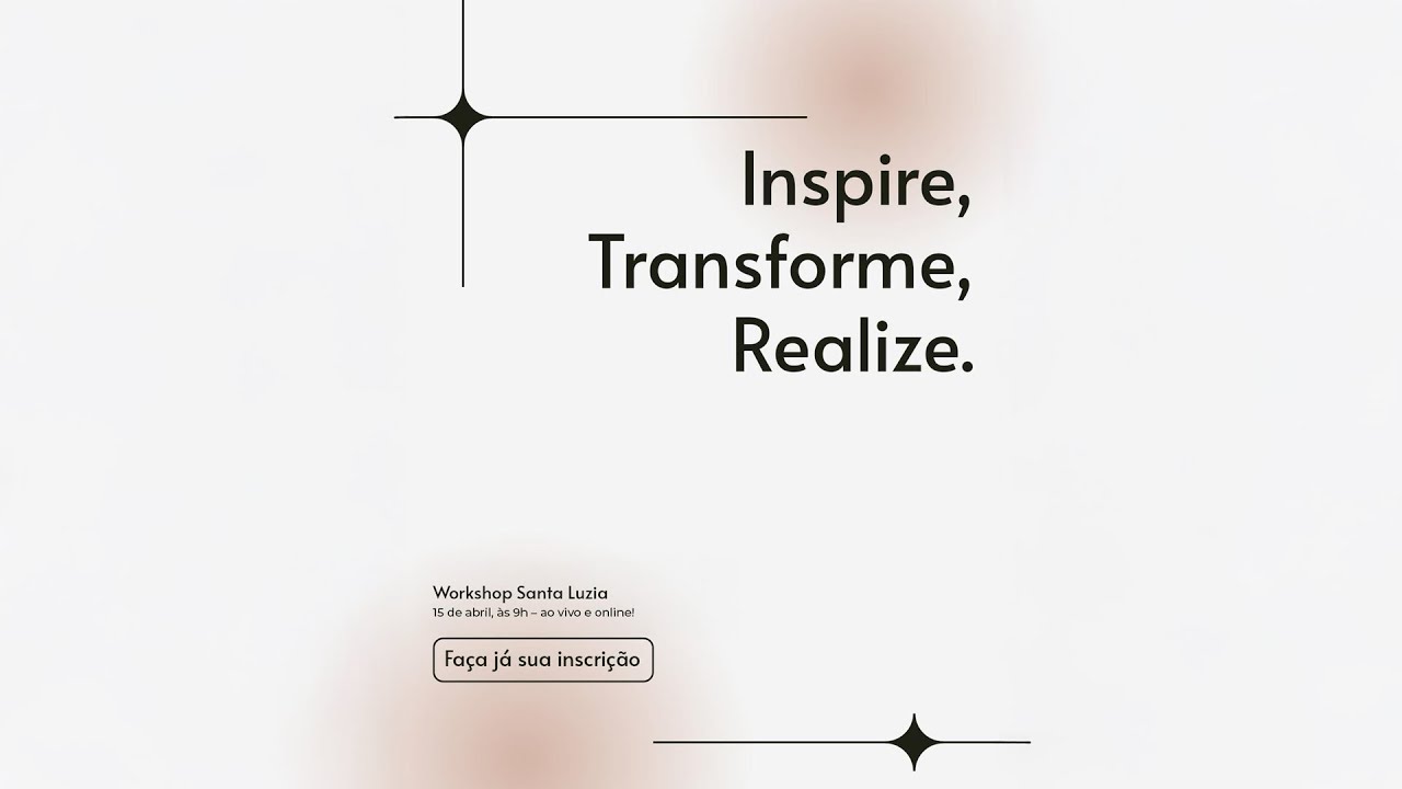 Workshop Santa luzia - Inspire, Transforme, Realize.