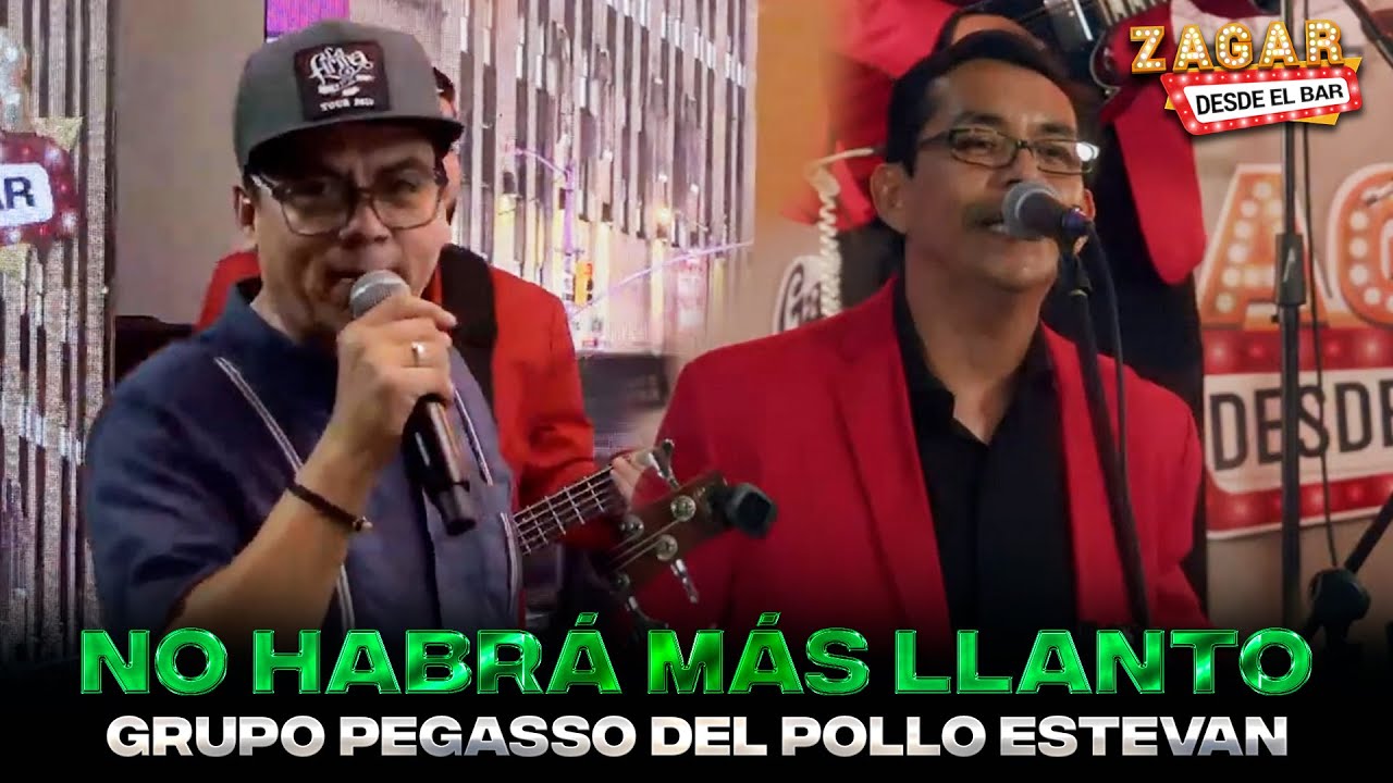 Grupo Pegasso del Pollo Estevan - No habrá más llanto