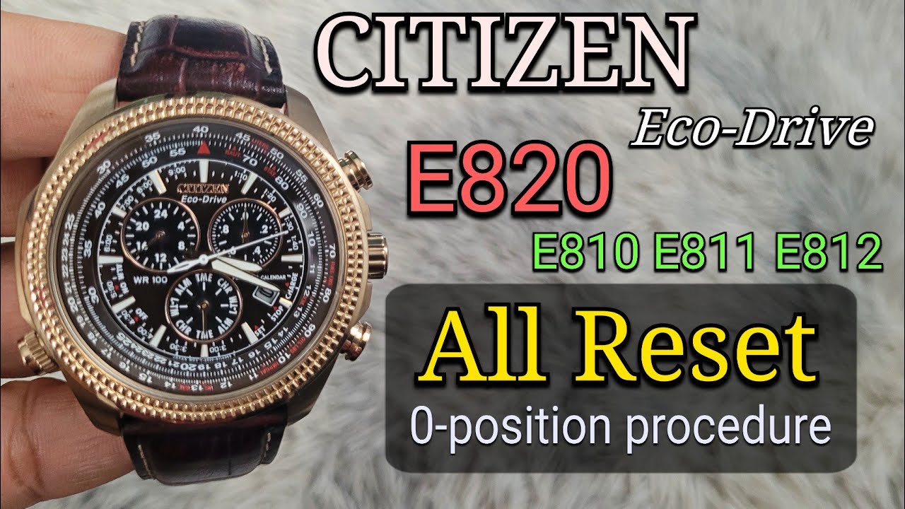 Citizen Eco-Drive E820 All Reset / Calibrate (0-position procedure) | Works for E810 E811 E812