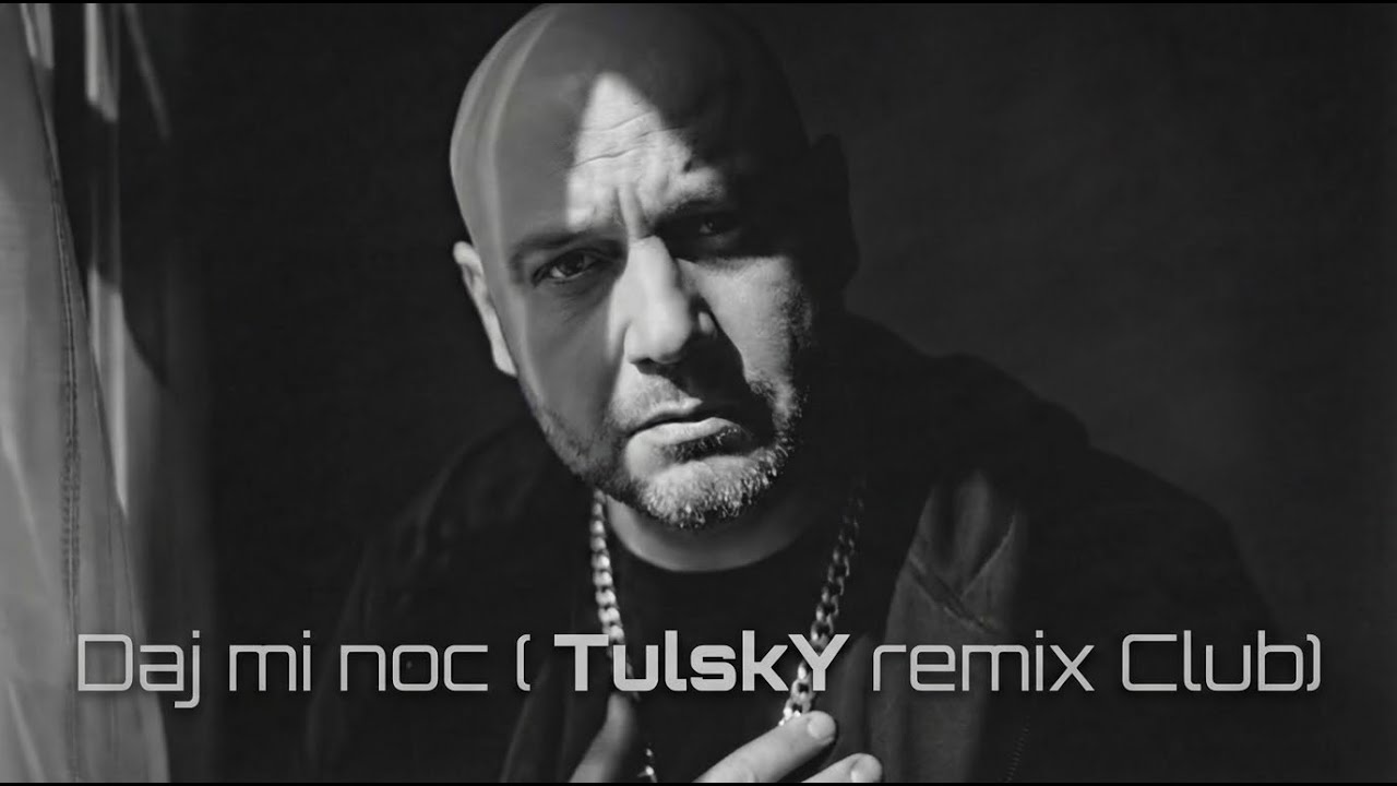 TulskY - Daj mi noc ( TulskY remix Club Pompka )