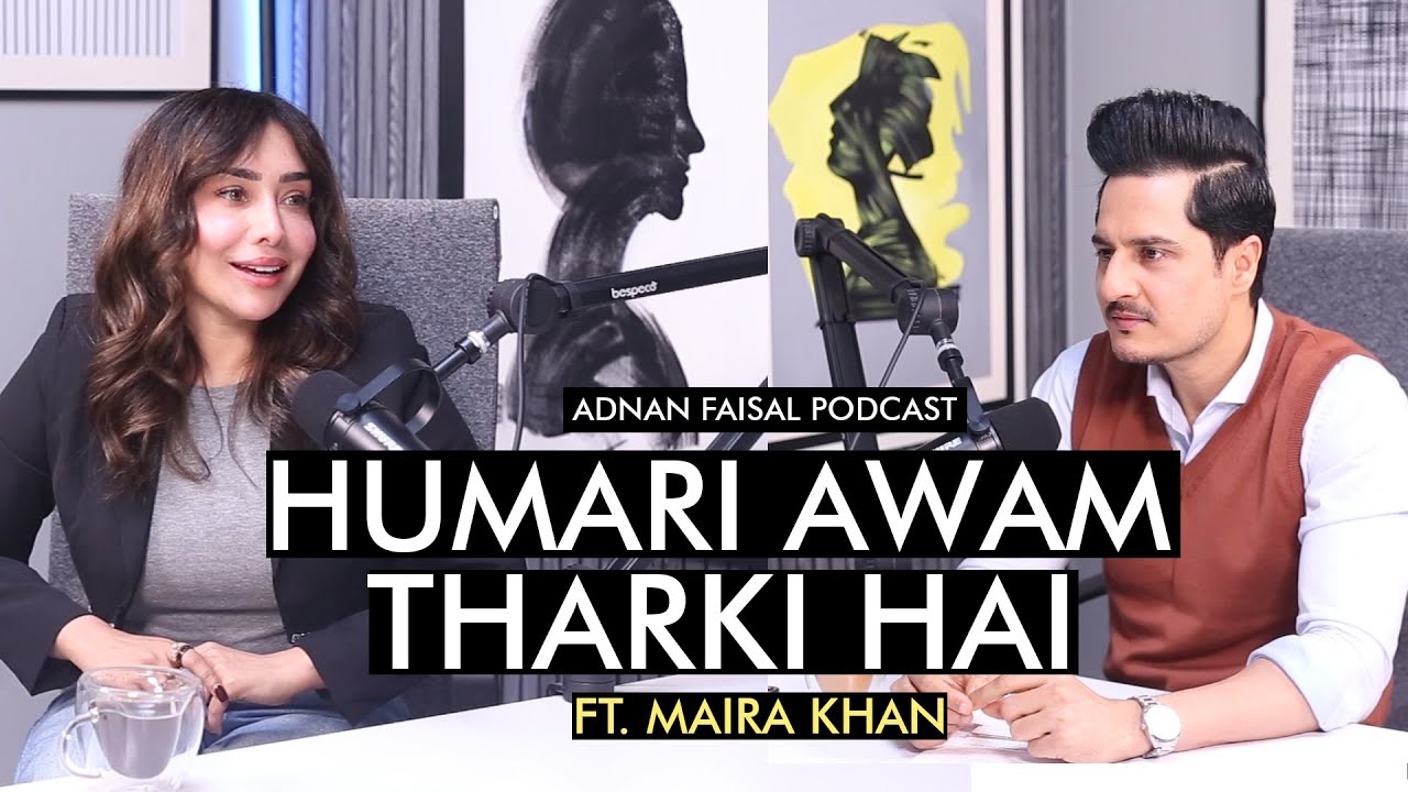 Heart to heart with Maira Khan | Adnan Faisal Podcast