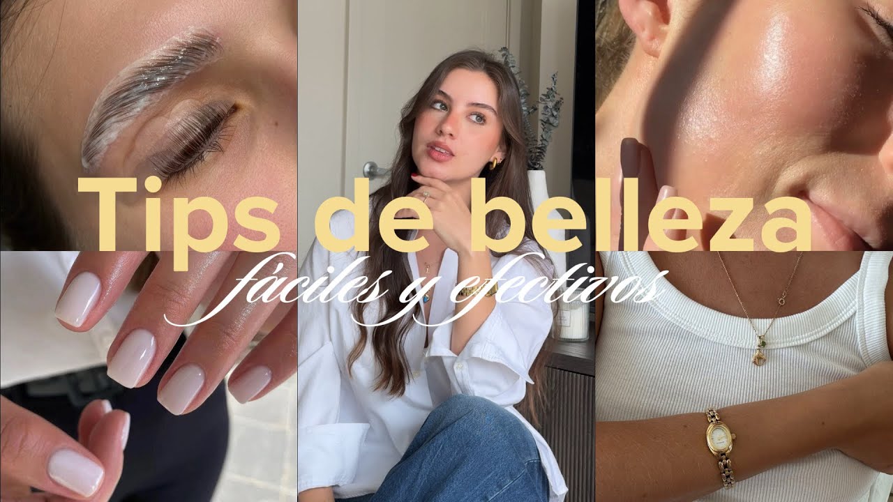 10 tips de belleza que elevaron mi apariencia | peque&ntilde;os cambios que hacen la diferencia✨